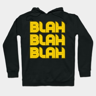 Funny art - BLAH BLAH BLAH Hoodie